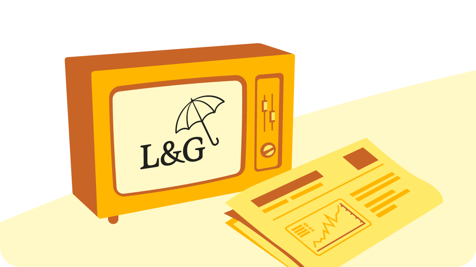 Illustration of a retro-style orange television displaying the L&G logo and umbrella, next to a yellow newspaper featuring charts and text. The background has a light yellow curved shape. Illustration of a retro-style orange television displaying the L&G logo and umbrella, next to a yellow newspaper featuring charts and text. The background has a light yellow curved shape.